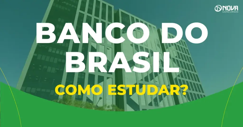 Concurso Banco do Brasil: Como começar a estudar antes do edital?