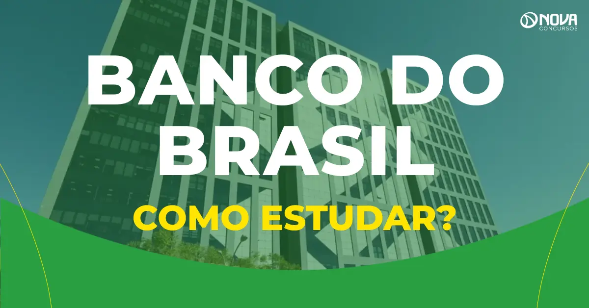 Como estudar antes do edital do concurso Banco do Brasil?