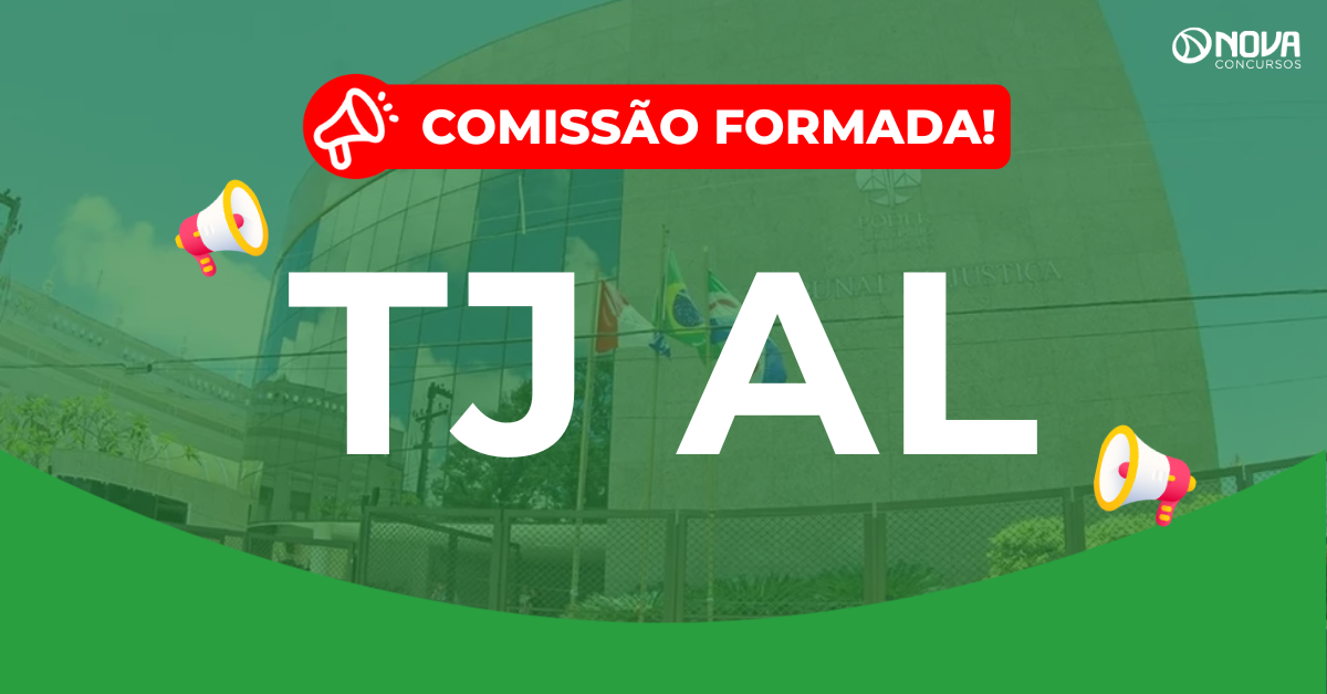 Concurso TJ AL: Comissão formada! Edital em breve!