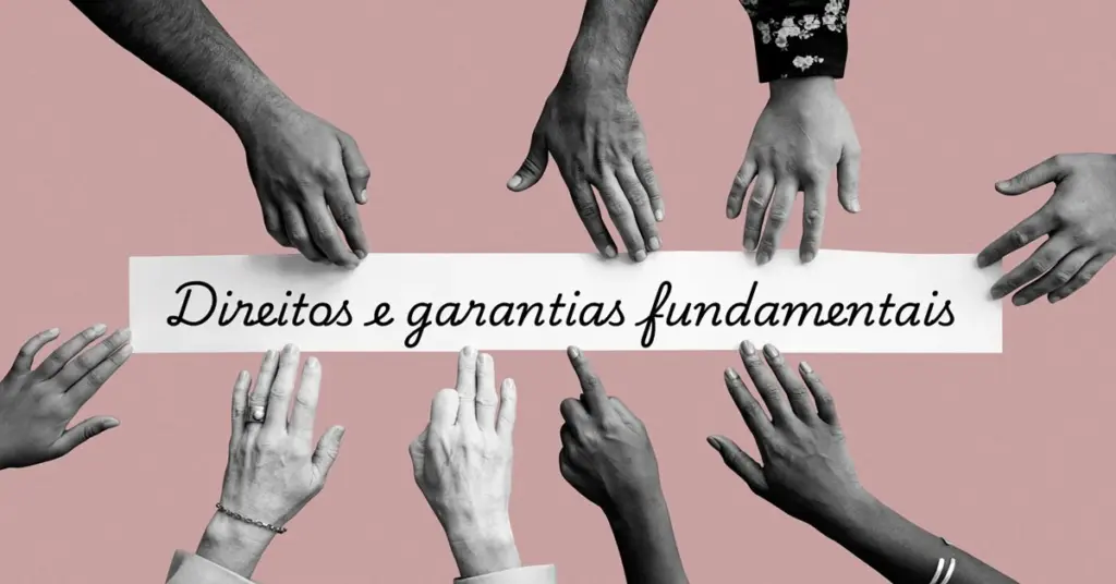 Quais são os direitos e garantias fundamentais?