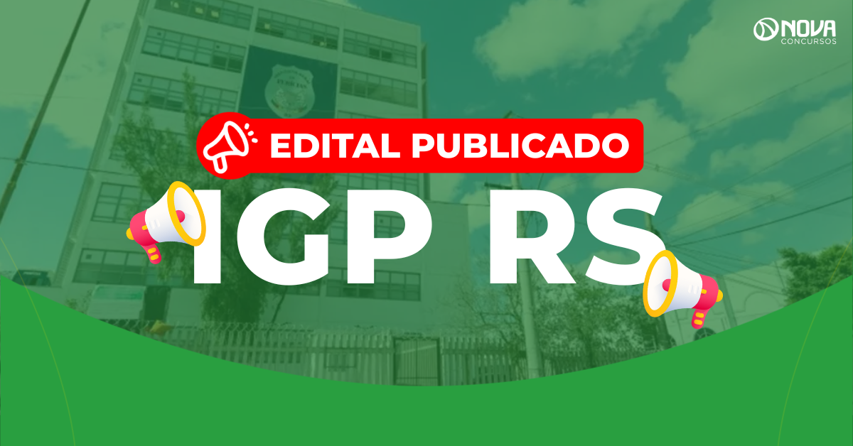 Concurso IGP RS: Edital publicado! 234 vagas!