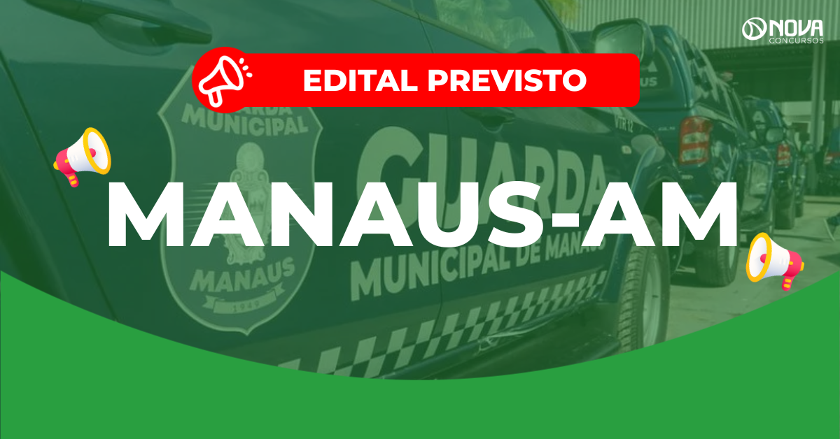 Concurso Guarda de Manaus: Edital em março! 590 vagas!