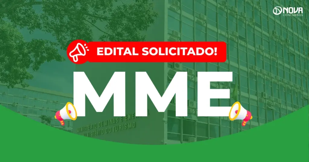 Concurso MME: Edital solicitado com 254 vagas!
