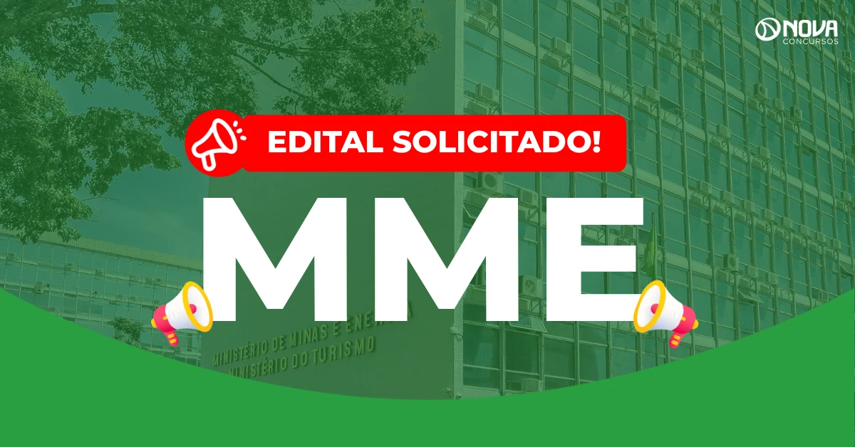 Concurso MME: Edital solicitado com 254 vagas!