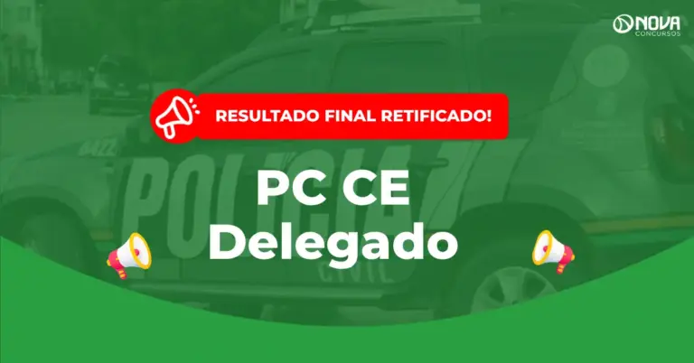 Concurso PC CE Delegado: resultado final retificado!