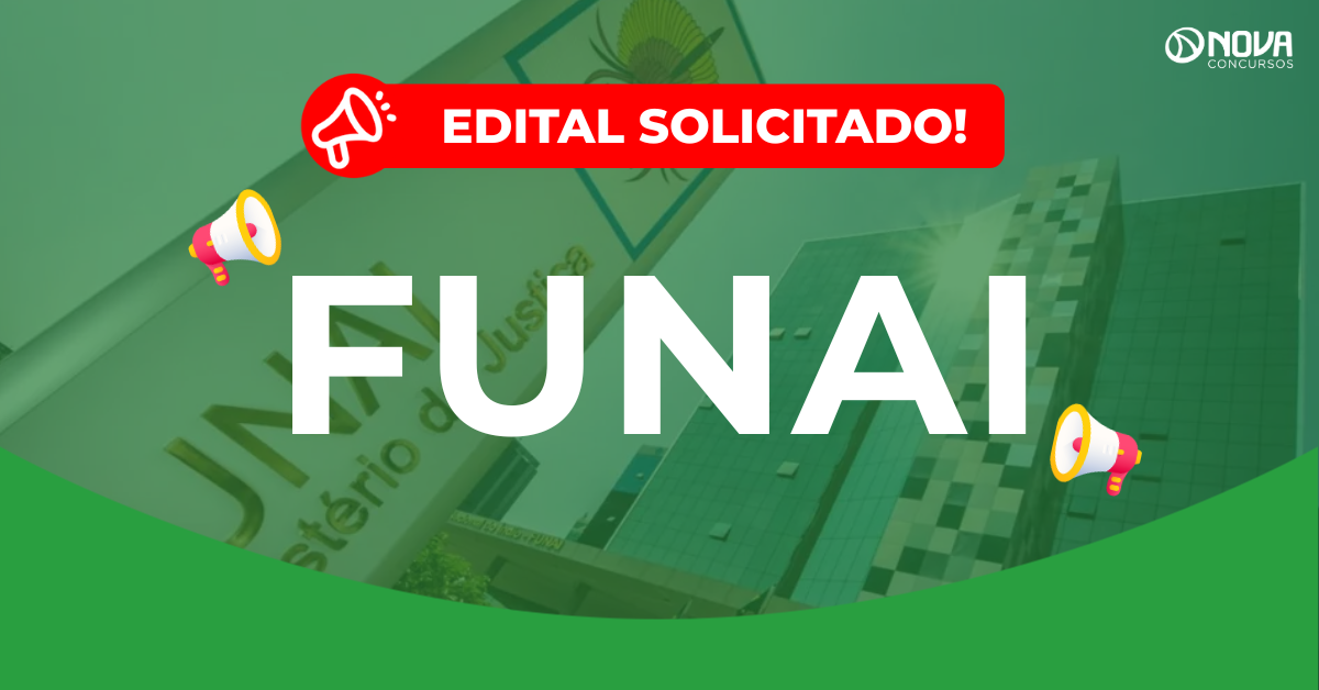 Concurso Funai: Edital solicitado! 801 vagas!