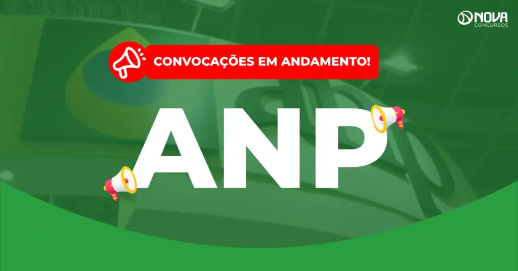 Concurso ANP: 66 vagas; convocações em andamento!