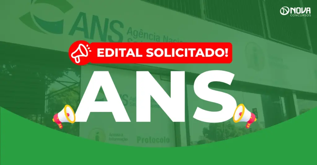 Concurso ANS: Novo pedido de edital enviado para 202 vagas!