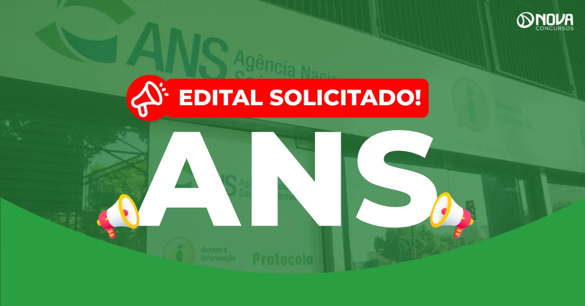 Concurso ANS: Novo pedido de edital enviado para 202 vagas!