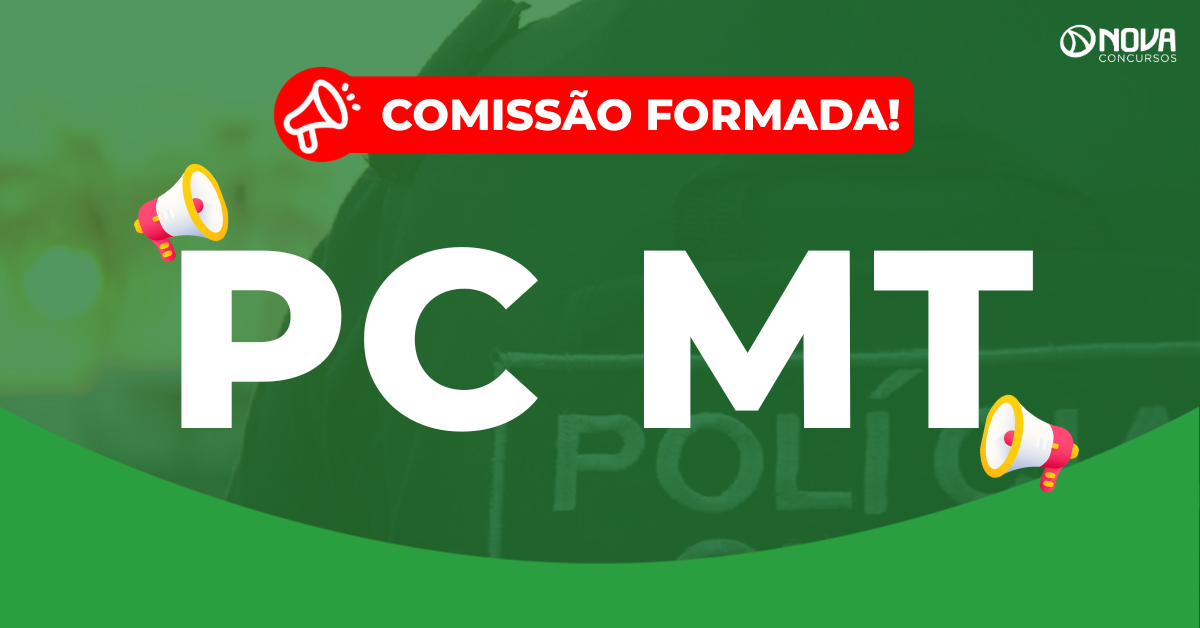 Concurso PC MT: Comissão formada para novo edital!