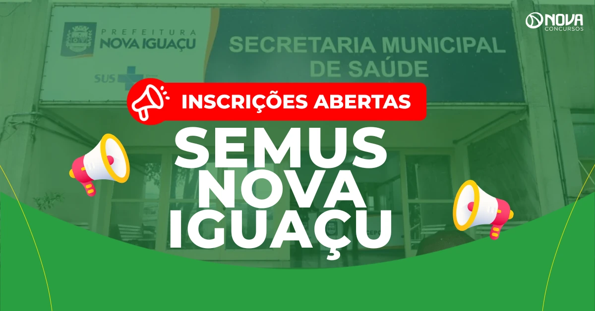 Concurso SEMUS Nova Iguaçu: Inscrições abertas! 452 vagas!