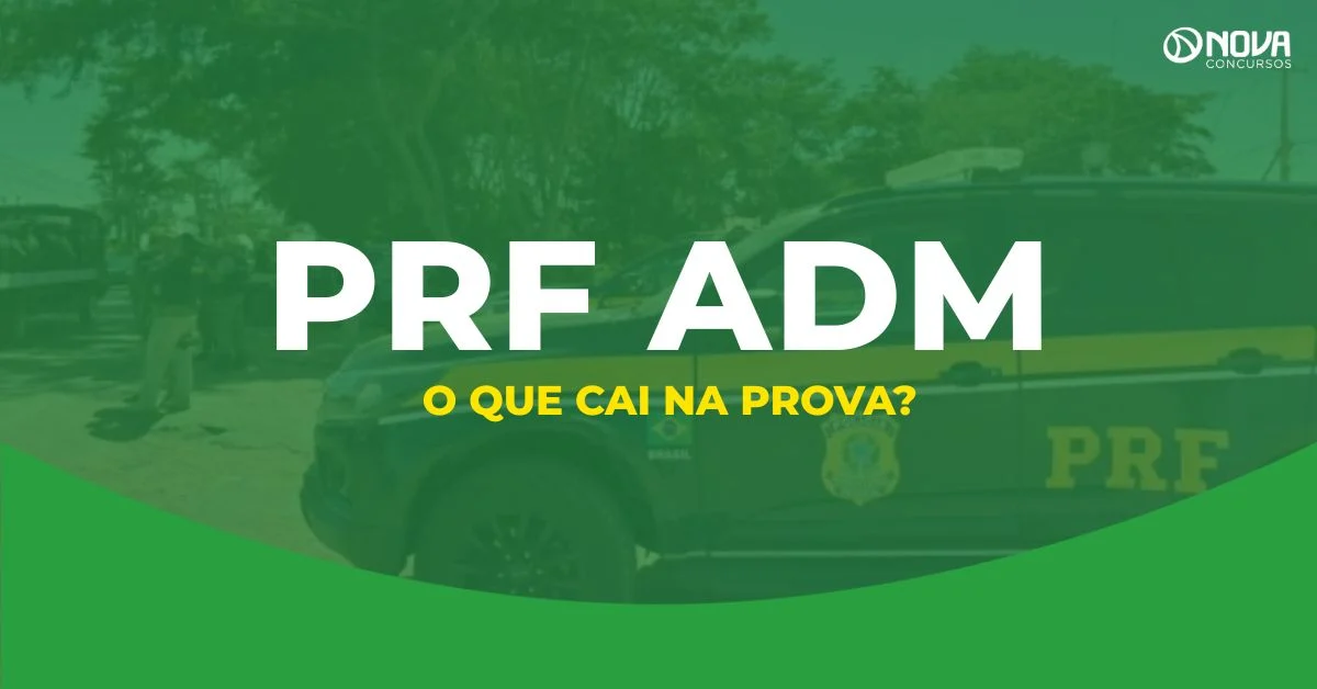 O que cai na prova do concurso PRF Administrativo?