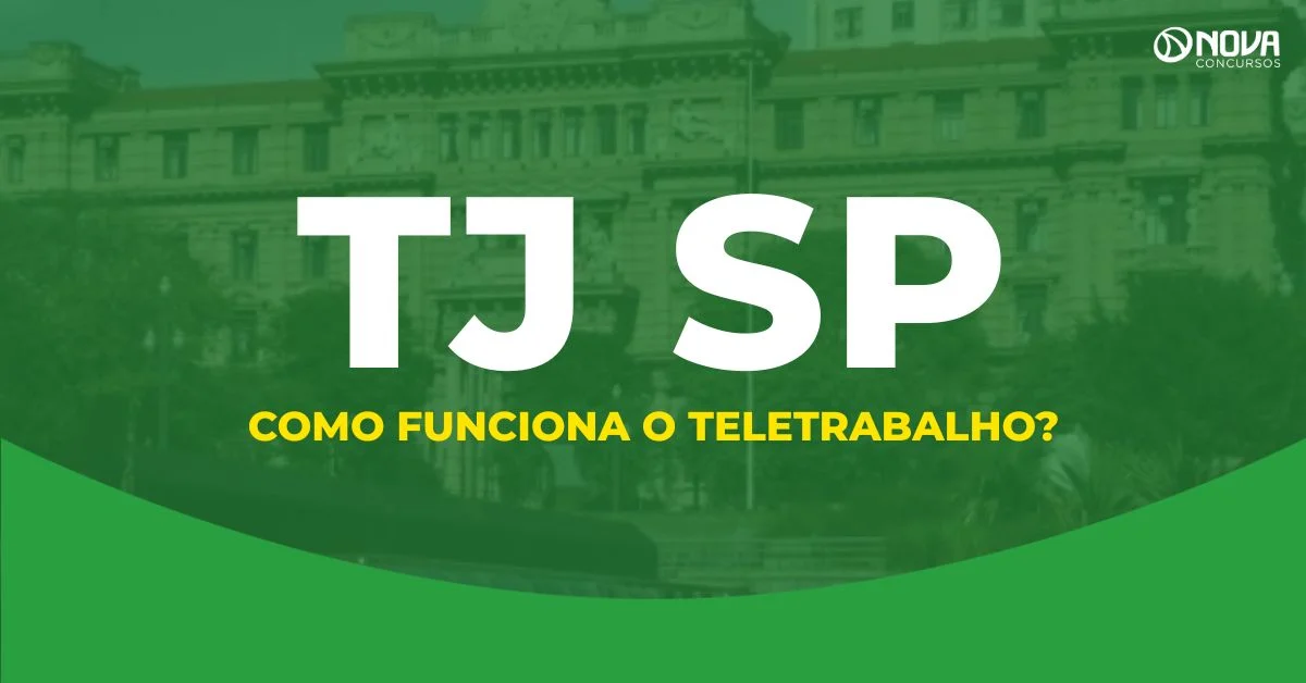 Concurso TJSP: Como funciona e quem pode aderir ao regime de teletrabalho?