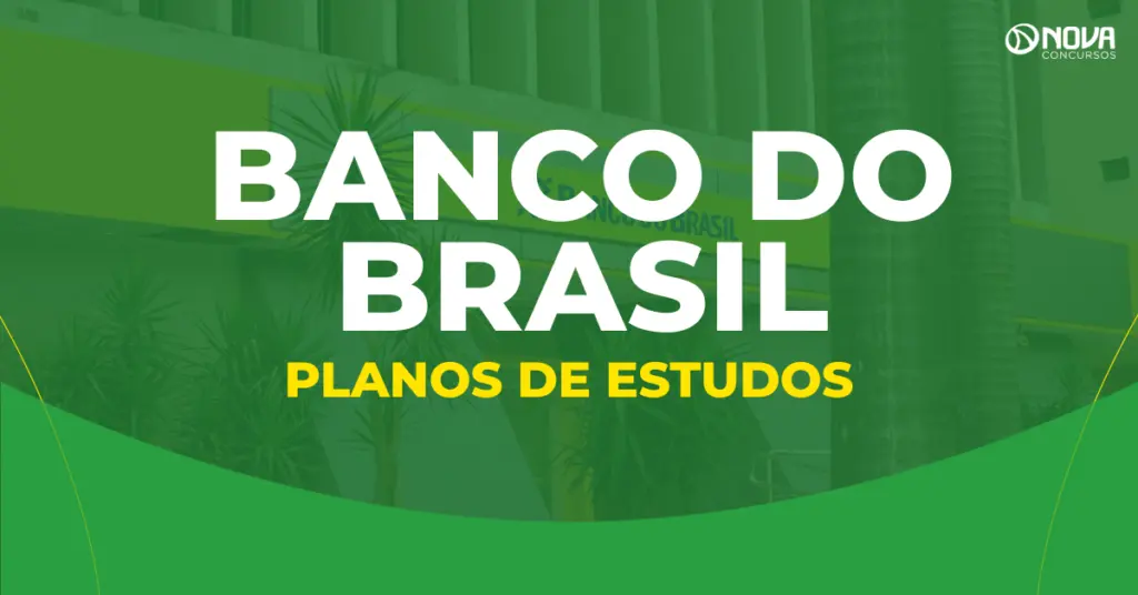 Concurso Banco do Brasil 2026: Como montar um plano de estudos?