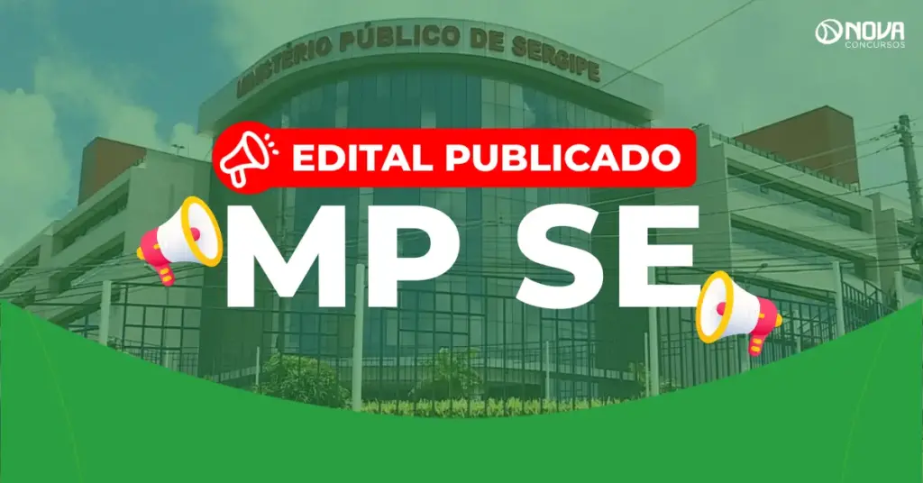 Concurso MP SE: Inscrições abertas! Edital com 28 vagas efetivas!