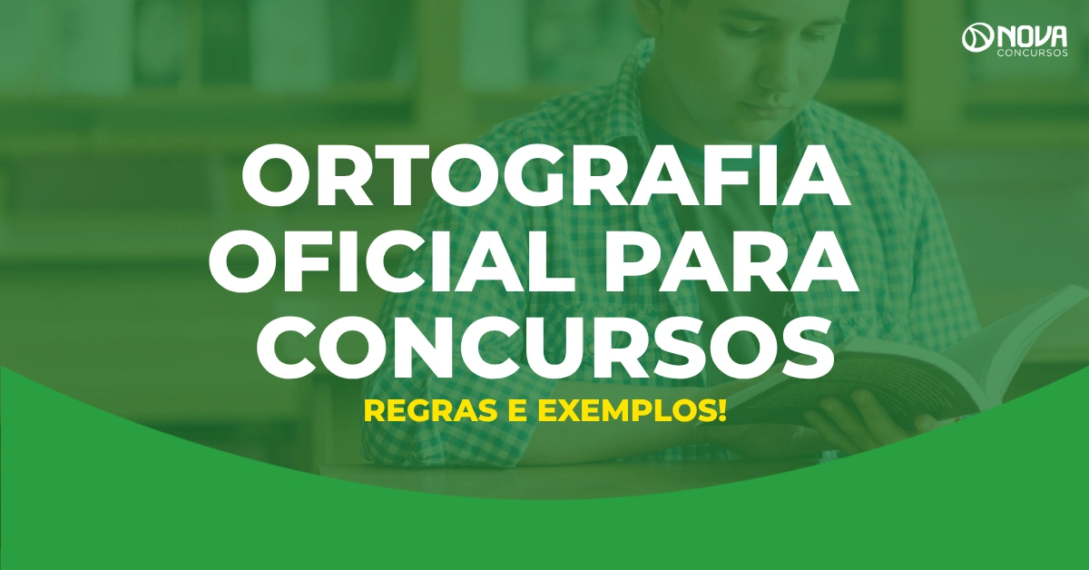 Ortografia Oficial para concursos: Regras e exemplos