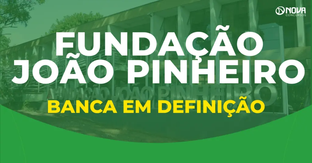 Concurso Fundação João Pinheiro: Iniciada a escolha da banca!