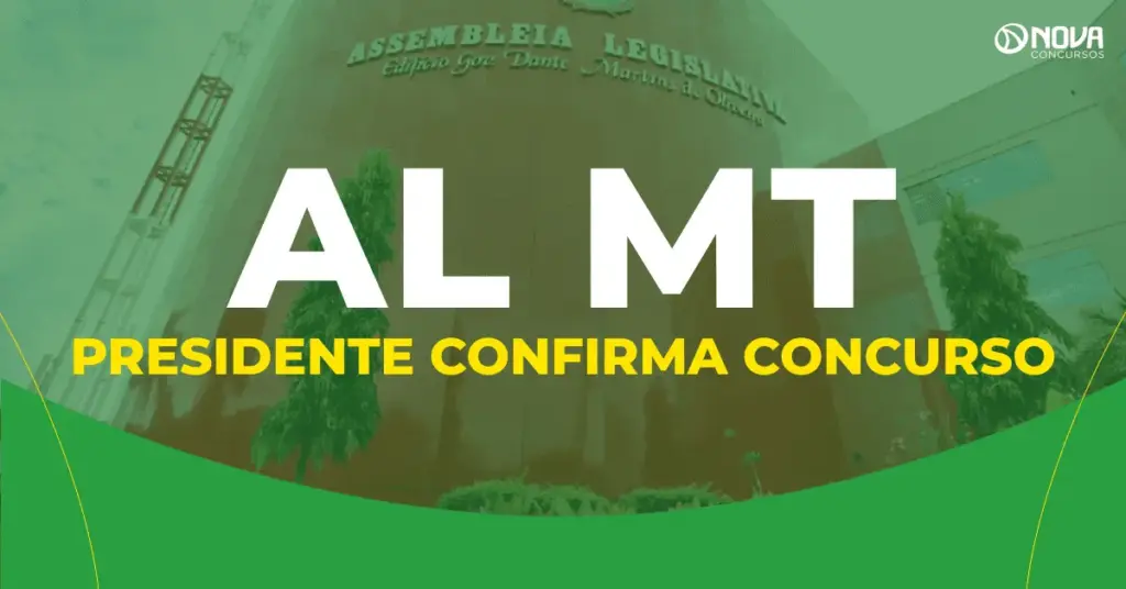 Concurso AL MT: Presidente anuncia preparação para próxima seleção!