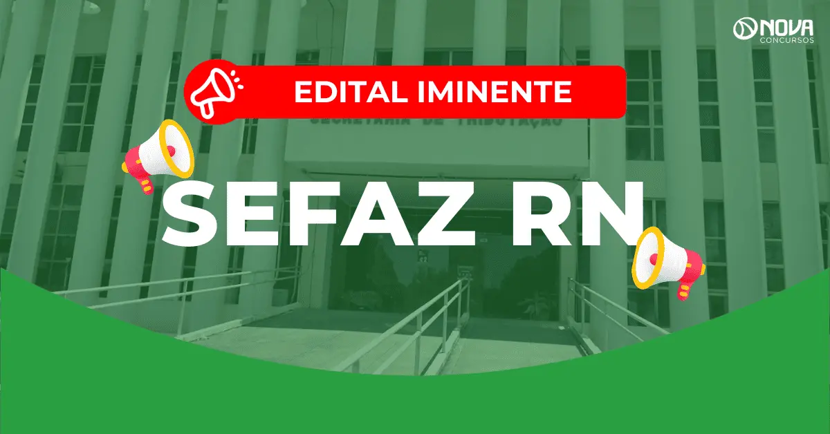 Concurso Sefaz RN terá edital em outubro!