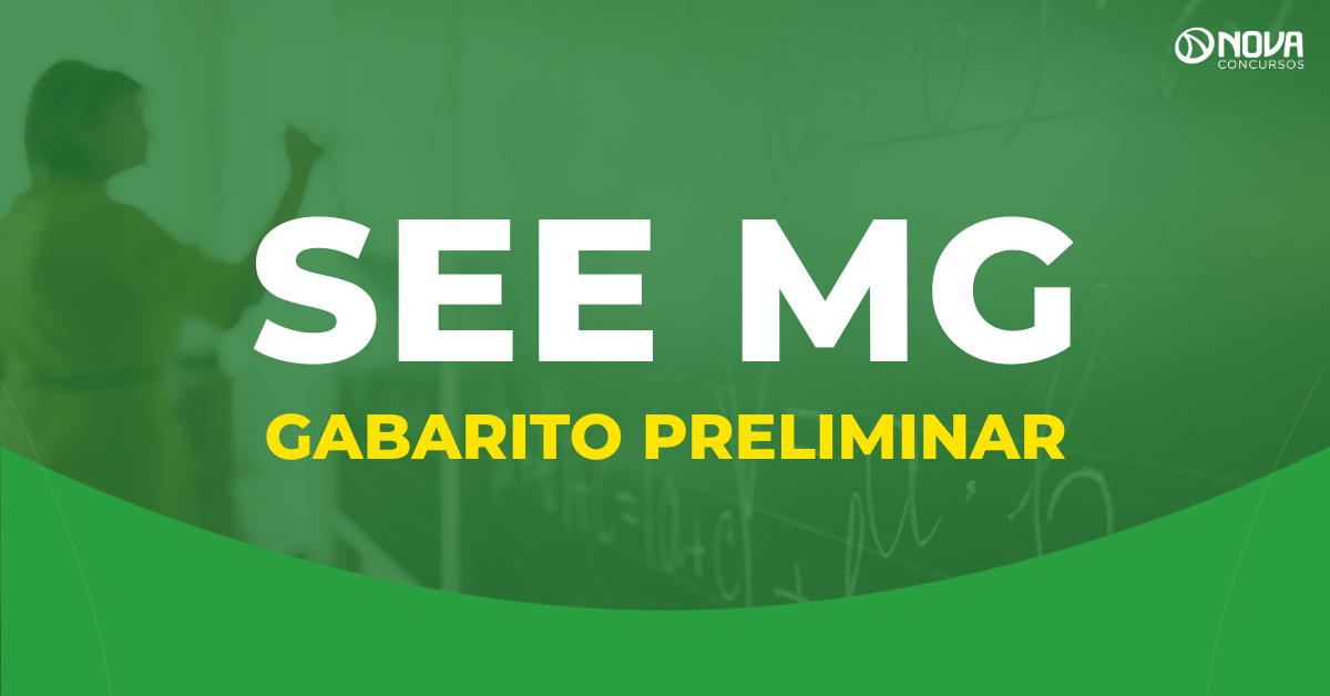 Concurso SEE MG divulga os gabaritos preliminares das provas!