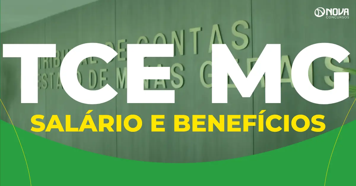 Quanto ganha o concursado no TCE MG? Salários e benefícios!