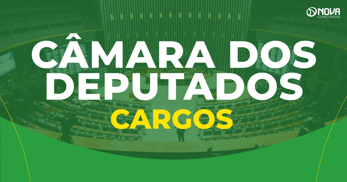 Concurso Câmara dos Deputados tem cargos confirmados! Confira!
