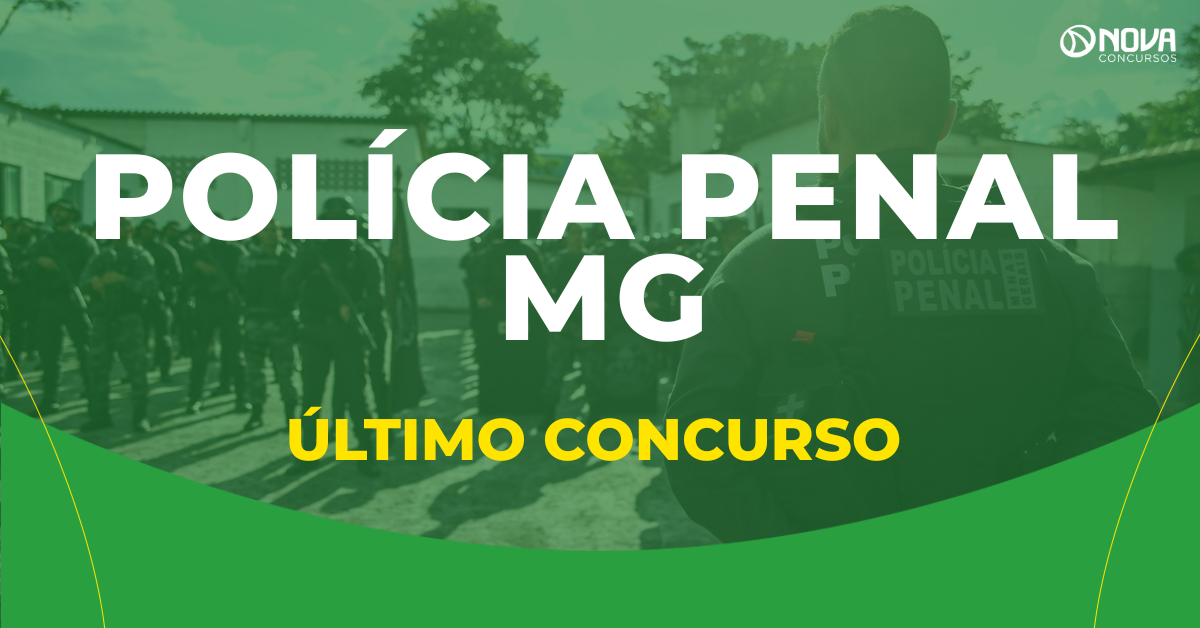 Como foi o último concurso Polícia Penal MG?