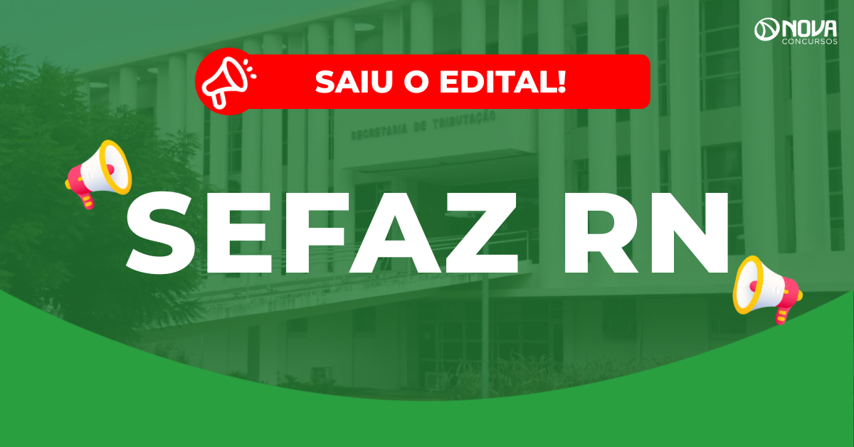 Concurso Sefaz RN: Edital publicado! 100 vagas!