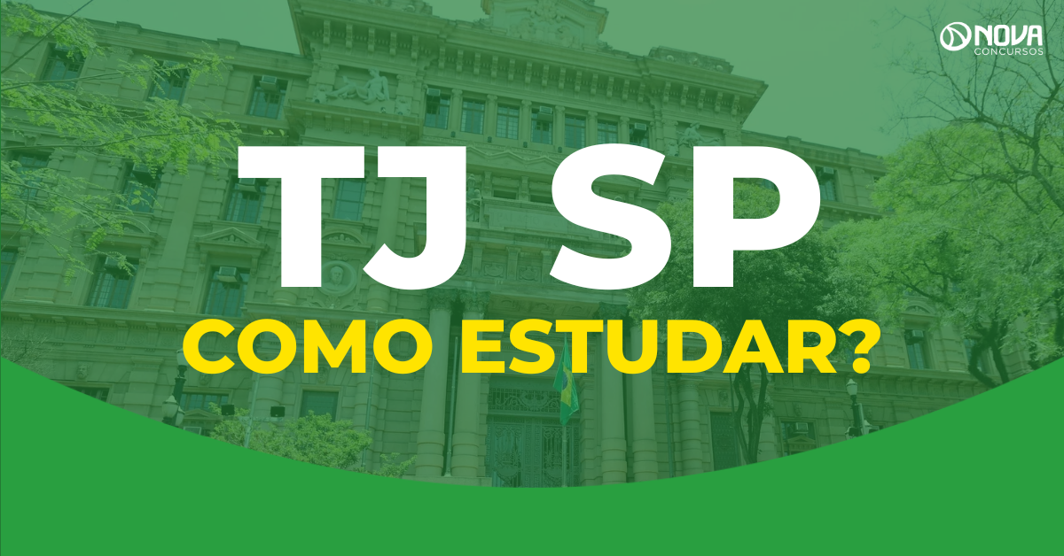 Como estudar para a prova do concurso TJ SP?
