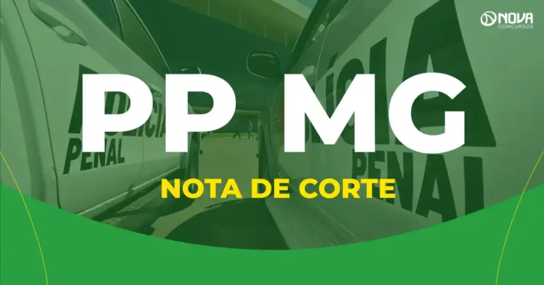 Concurso Polícia Penal MG: Qual a nota de corte?