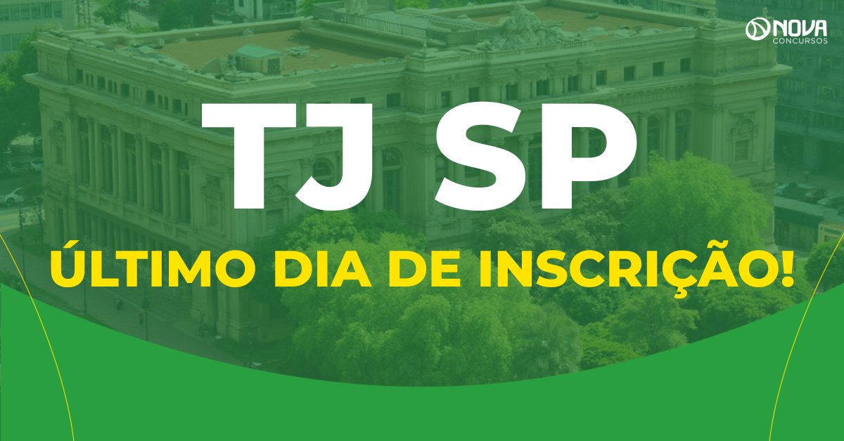 Último dia para fazer a inscrição no concurso TJ SP Escrevente!