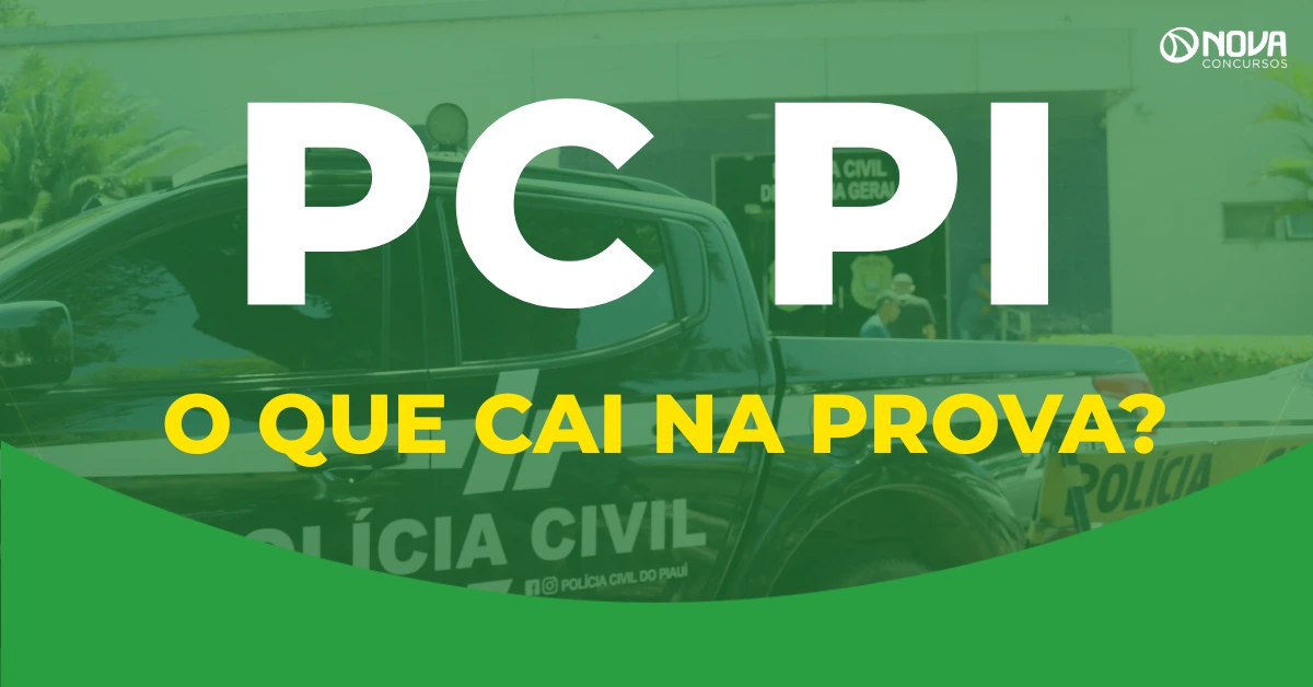 O que cai na prova PC PI? Conteúdo completo!
