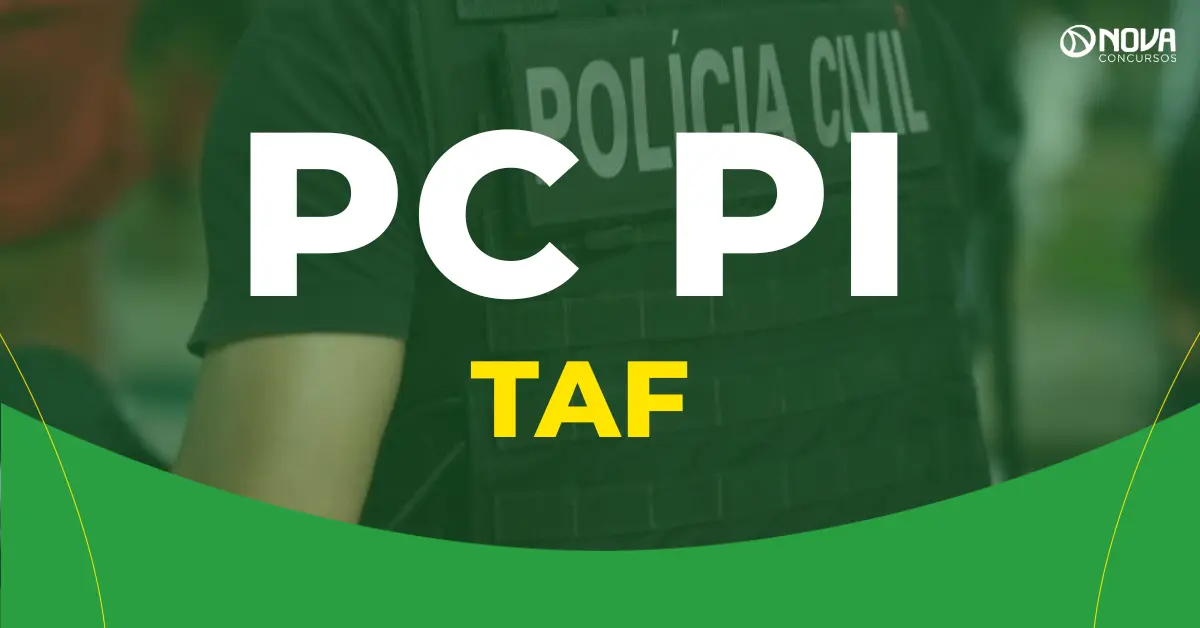 Como é o TAF do concurso PC PI? Confira!