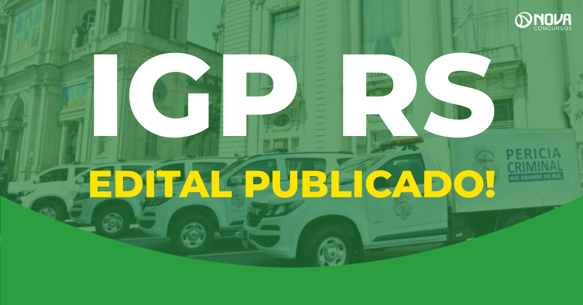 Edital IGP RS 2025 PUBLICADO! 234 vagas até R$17 mil!