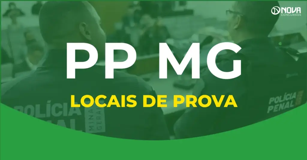 Quais os locais de prova do concurso Polícia Penal MG?
