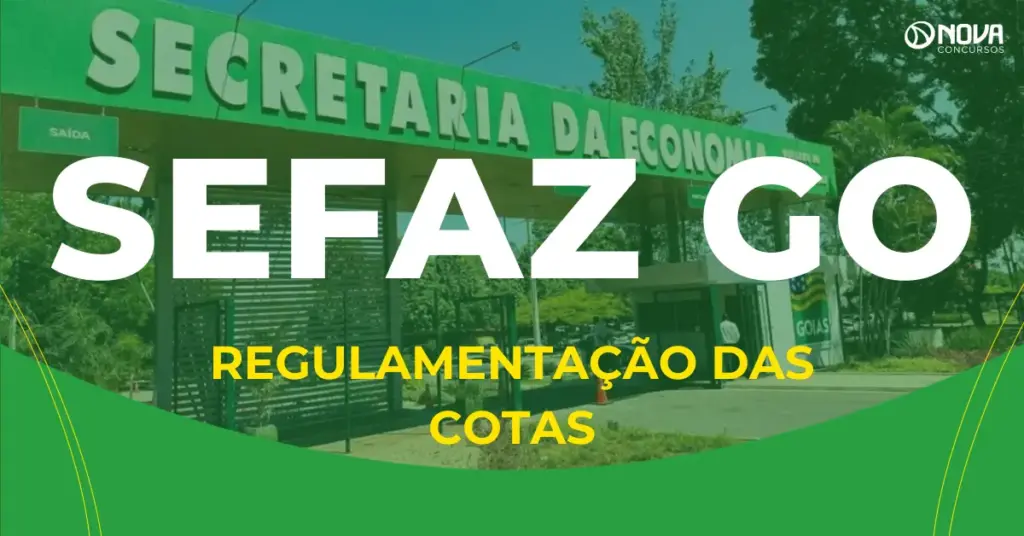 Concurso Sefaz GO publica o decreto que regulamenta as cotas!