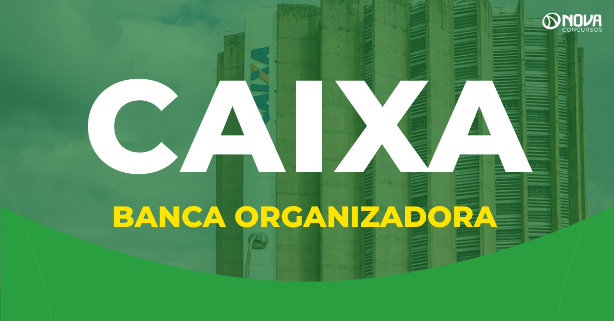 Qual a banca do concurso Caixa 2025? Confira!