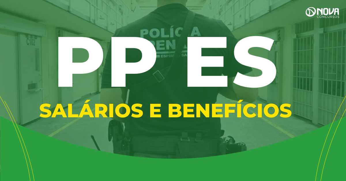 Concurso Policial Penal ES: Qual o salário do cargo?