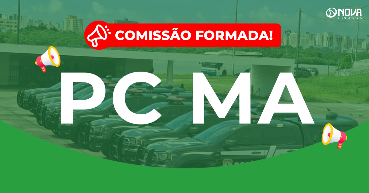 Concurso PC MA: Comissão atualizada! Edital em breve!