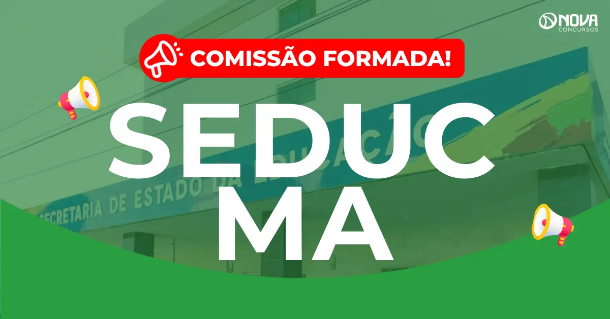 Concurso Seduc MA: Comissão formada! 2.300 vagas!