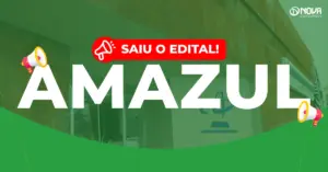 Imagem da fachada da Amazul com o texto “Saiu o edital! Concurso Amazul”.
