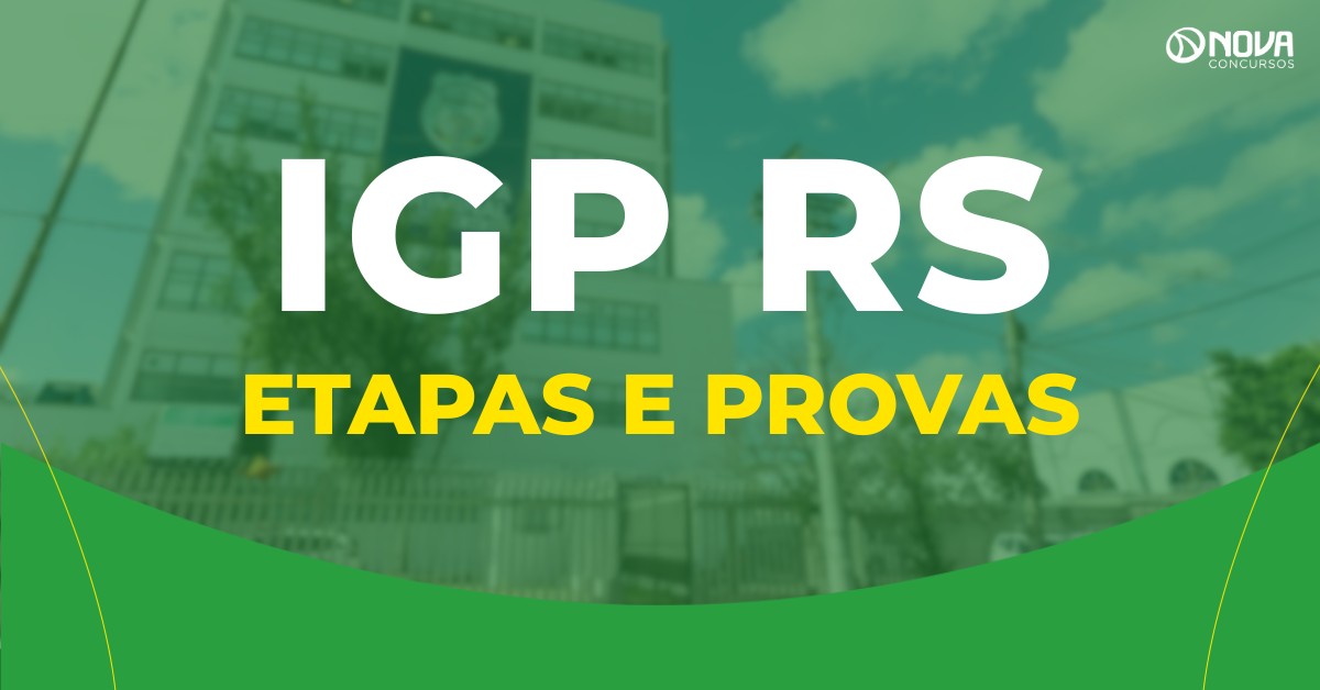 Concurso IGP RS: Veja como serão as etapas e provas!