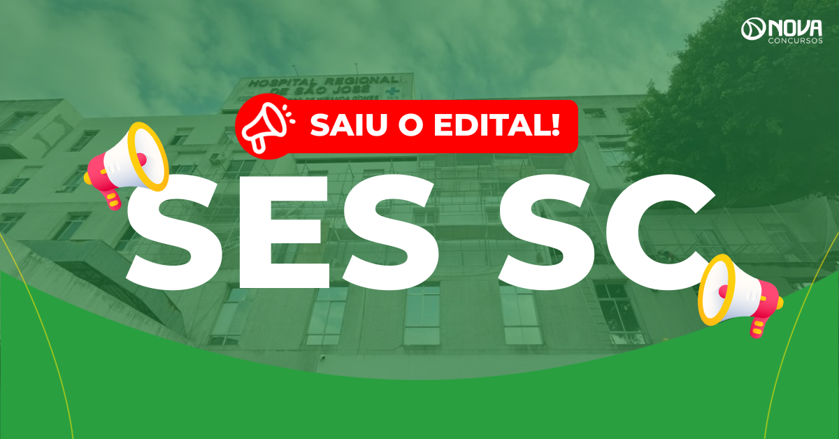 Concurso SES SC: Edital publicado com 511 vagas! Iniciais de R$9 mil!