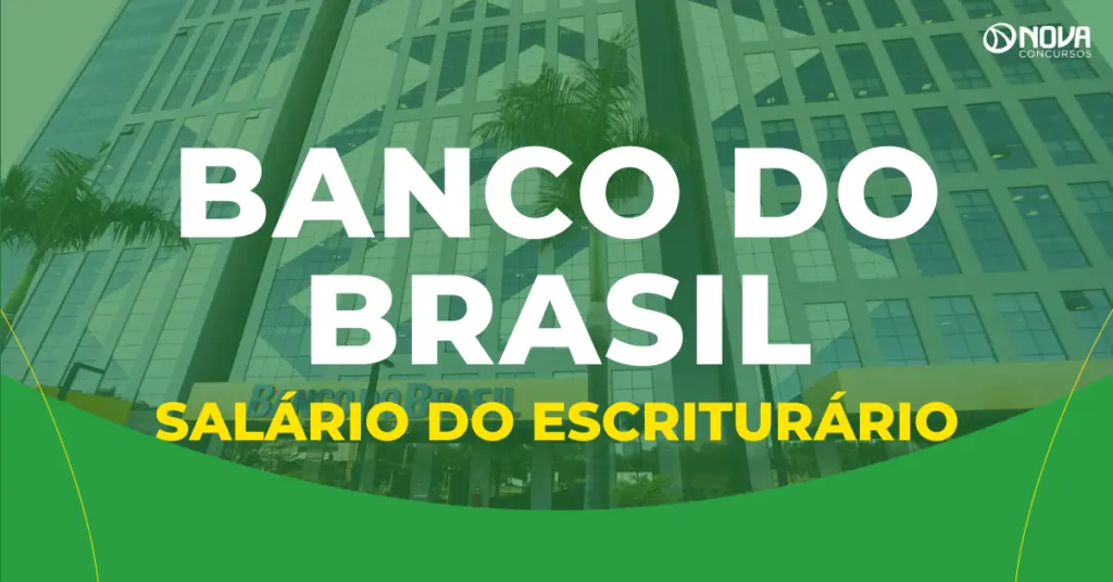 Salário do Escriturário do Banco do Brasil chega a R$ 6,9 mil por mês!
