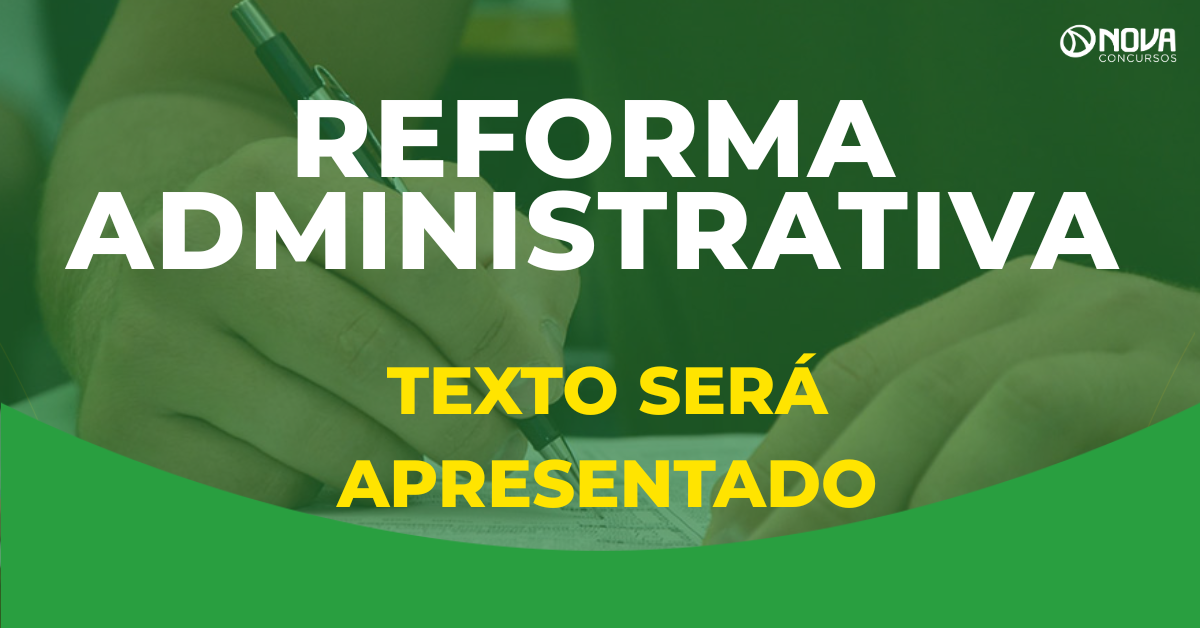 Reforma Administrativa: Texto será apresentado nesta quinta, 2/10!