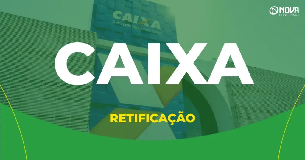 Concurso Caixa: Nova retificação altera requisitos de ingresso!