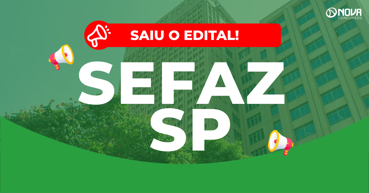 Concurso Sefaz SP: Edital publicado! 200 vagas e até R$21 mil!