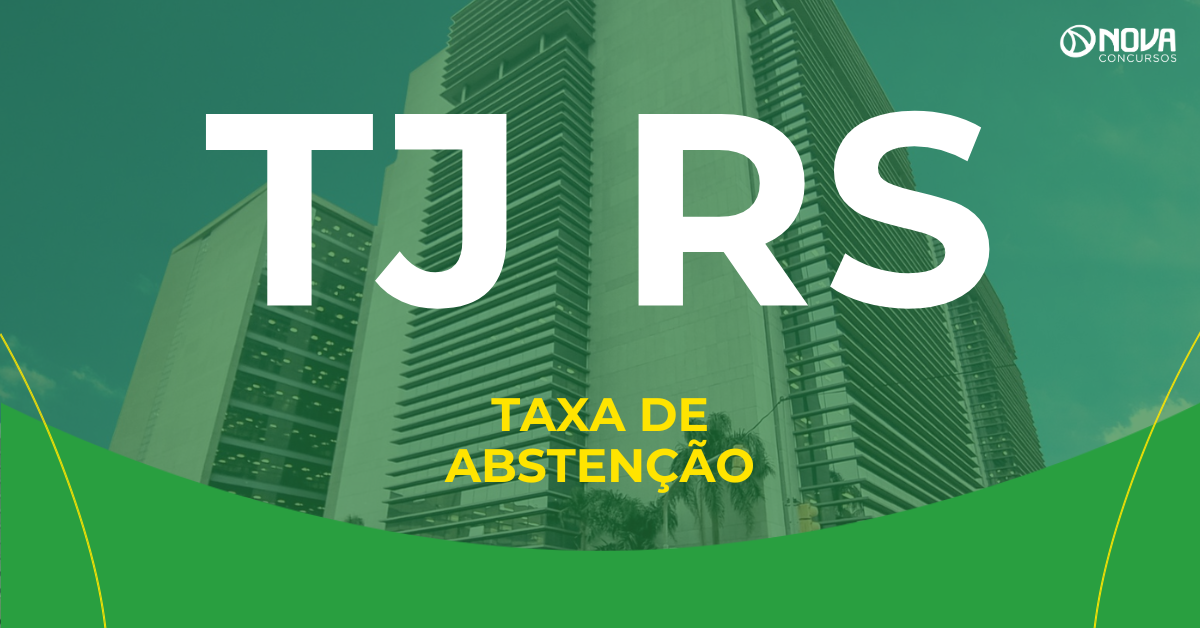 Concurso TJ RS teve taxa de abstenção de 16,15% para Analista!