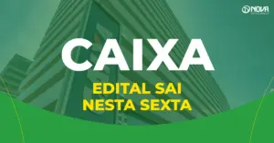 Imagem com fachada da Caixa Econômica Federal e o texto “Concurso Caixa – Edital sai nesta sexta”.