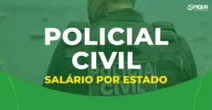 Imagem com um policial civil de colete ao fundo e o texto “Policial Civil – Salário por estado”.